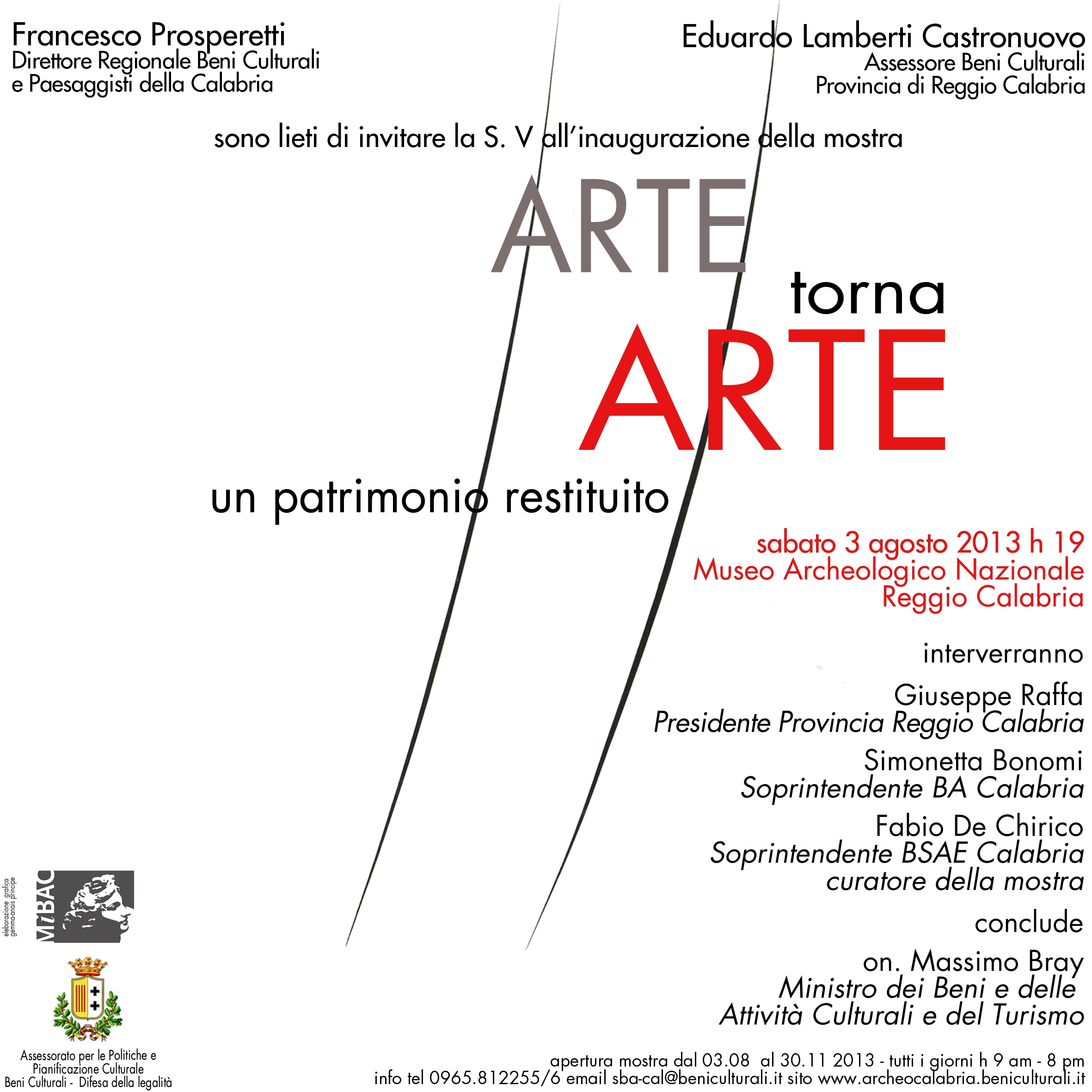 La mostra "Arte torna arte" inaugurata il 3 agosto dal ministro Bray